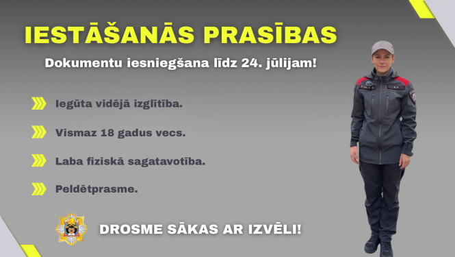 Iestāšanās prasības Ugunsdrošības un civilās aizsardzības koledžā. Labajā pusē sieviete formastērpā. Apakšpusē uzraksts "Drosme sākas ar izvēli!"